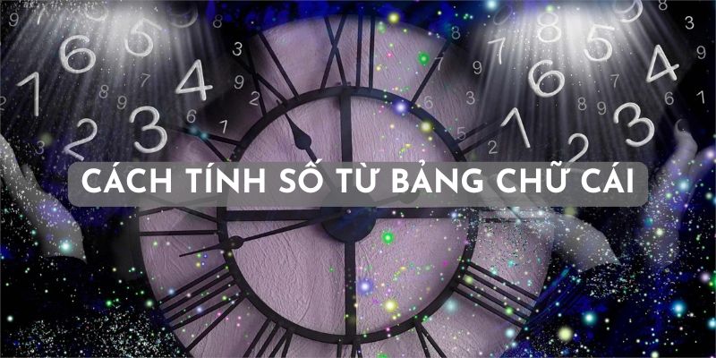 Khám phá tính cách qua cách tính số từ bảng chữ cái