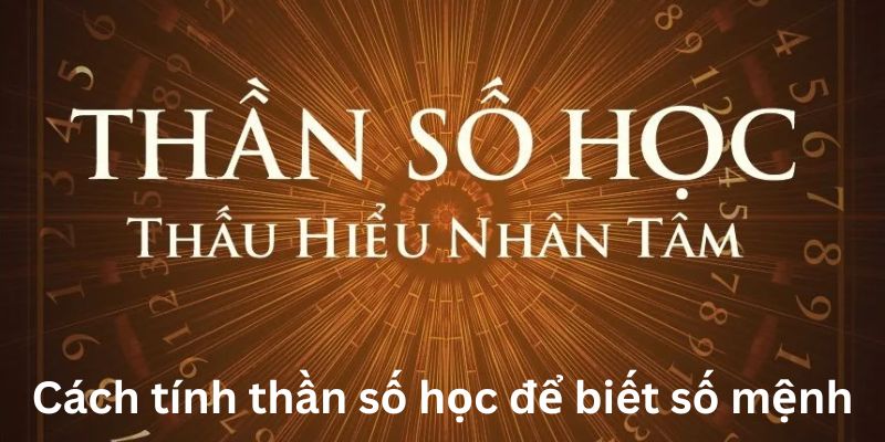cách tính thần số học để biết số mệnh