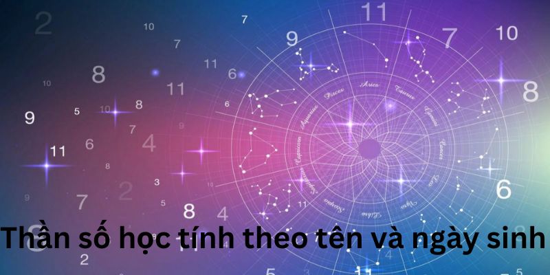 Thần số học tính theo tên và ngày sinh