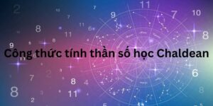 công thức tính thần số học Chaldean