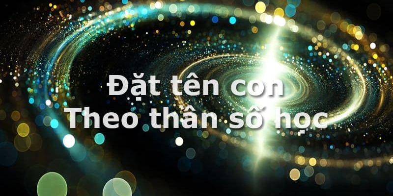 đặt tên con theo thần số học