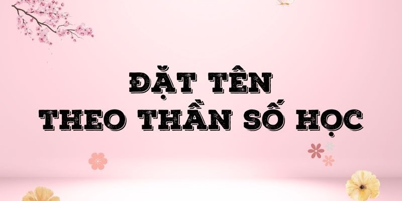 dịch vụ đặt tên theo thần số học