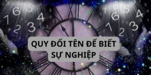 quy đổi tên để biết sự nghiệp