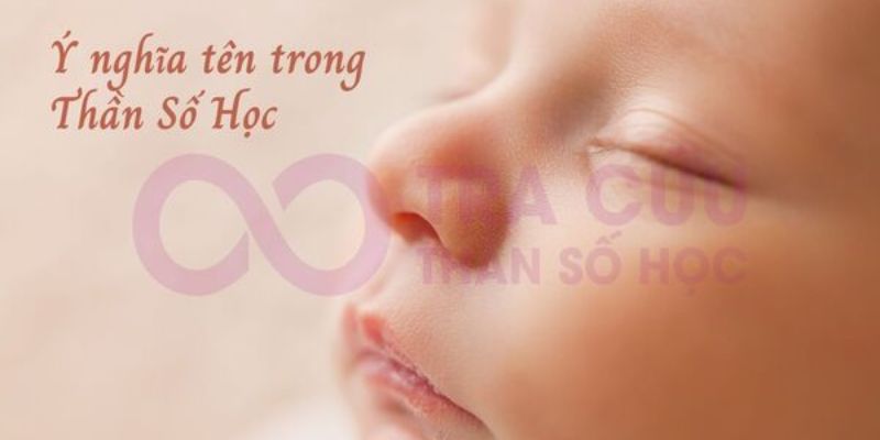 Tên hay mang ý nghĩa tốt đẹp theo thần số học có ảnh hưởng đến bé
