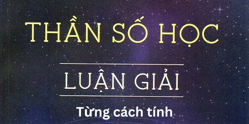 Có những cách tính thần số học loại nào?